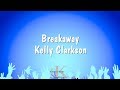 Breakaway  kelly clarkson karaoke version