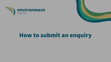 Environment Online - How to submit an enquiry