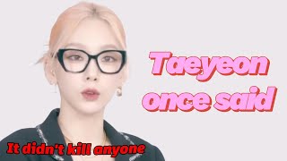 taeyeon once said...