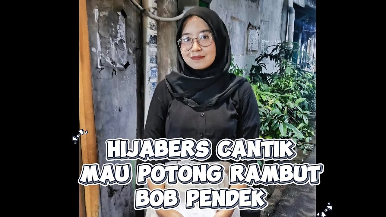 HIJABERS CANTIK POTONG RAMBUT BOB BAWAH KUPING DI KOSAN ( Beautiful Hijab Girl Bob Haircut at Home)