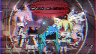 Smoke and Mirrors//GLMV//Big Collab//Gacha Life VN