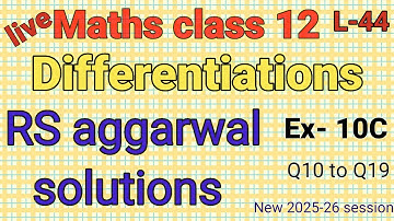 class 12 Ex -10C ,Q10 to Q19, Differentiation/RS aggarwal/chapter10 in Hindi/CBSE/BSEB