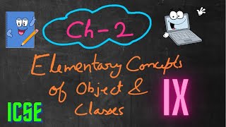 Elementary Concepts of Object And Classes | ICSE | Class 9 | Java | Computer