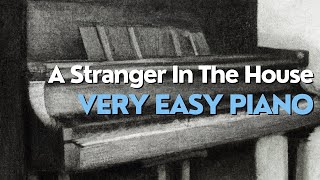 Easy Piano - A Stranger In The House