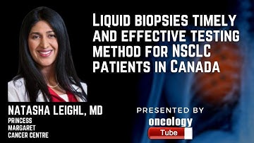 Liquid biopsies timely and effective testing method for NSCLC patients in Canada