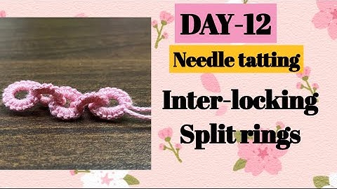 Day-12. Tatting inter-locking split rings ❤️basic needle tatting class for beginners.