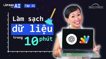 Tự Động Hóa Việc Làm Sạch Dữ Liệu Với AI | Làm Bạn Với AI EP21
