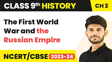 Class 9 History Chapter 2 | The First World War and the Russian Empire 2023-24