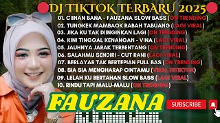DJ FAUZANA SLOW BASS FULL ALBUM  2025 x CIINAN BANA DJ JEDAG JEDUG TERBARU