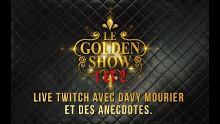 Golden Show 1 et 2 - LE LIVE COMMENTAIRE