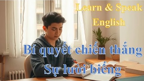 Bí quyết chiến thắng sự lười biếng #câu chuyện cuộc sống