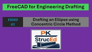 FreeCAD for Engineering Drafting | Video 05 | Drafting an Ellipse using Concentric Circle Method