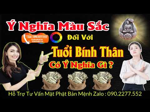 Bính Thân 2016 Hợp Màu Gì - Tuổi bính thân hợp màu nào nhất , ý nghĩa từn màu như thế nào