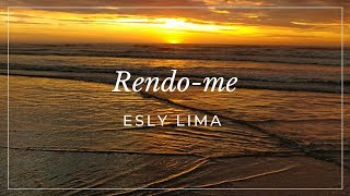 Video thumbnail of "Esly Lima - Rendo-me ( Vídeo clip oficial)"