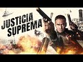 JUSTICIA SUPREMA -  PELICULA EN HD DE ACCION COMPLETA EN ESPANOL LATINO - DOBLAJE EXCLUSIVO