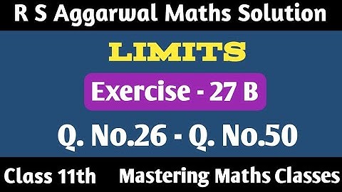 R S Aggarwal Solution Class 11th Maths | Limits  | Ex - 27B | Q26 - Q50