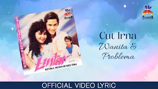 Cut Irna - Wanita dan Problema (Official Lyric Video)