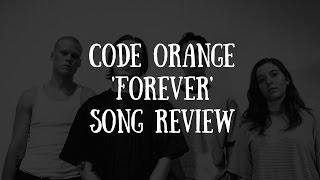 Code Orange 'Forever' Song Review