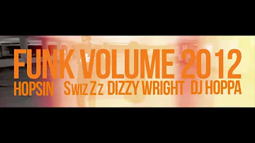 Funk Volume 2012 - Hopsin - Dizzy Wright - SwizZz - DJ Hoppa