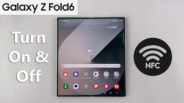 Samsung Galaxy Z Fold 6: How To Turn NFC ON / OFF