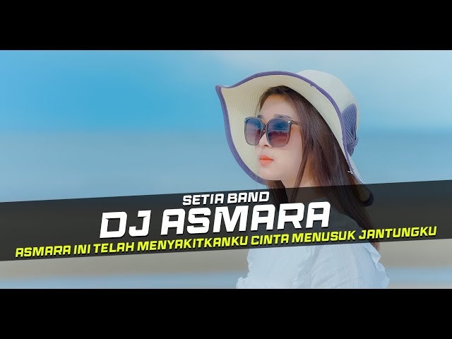 DJ ASMARA - SETIA BAND REMIX GALAU SLOW BASS class=