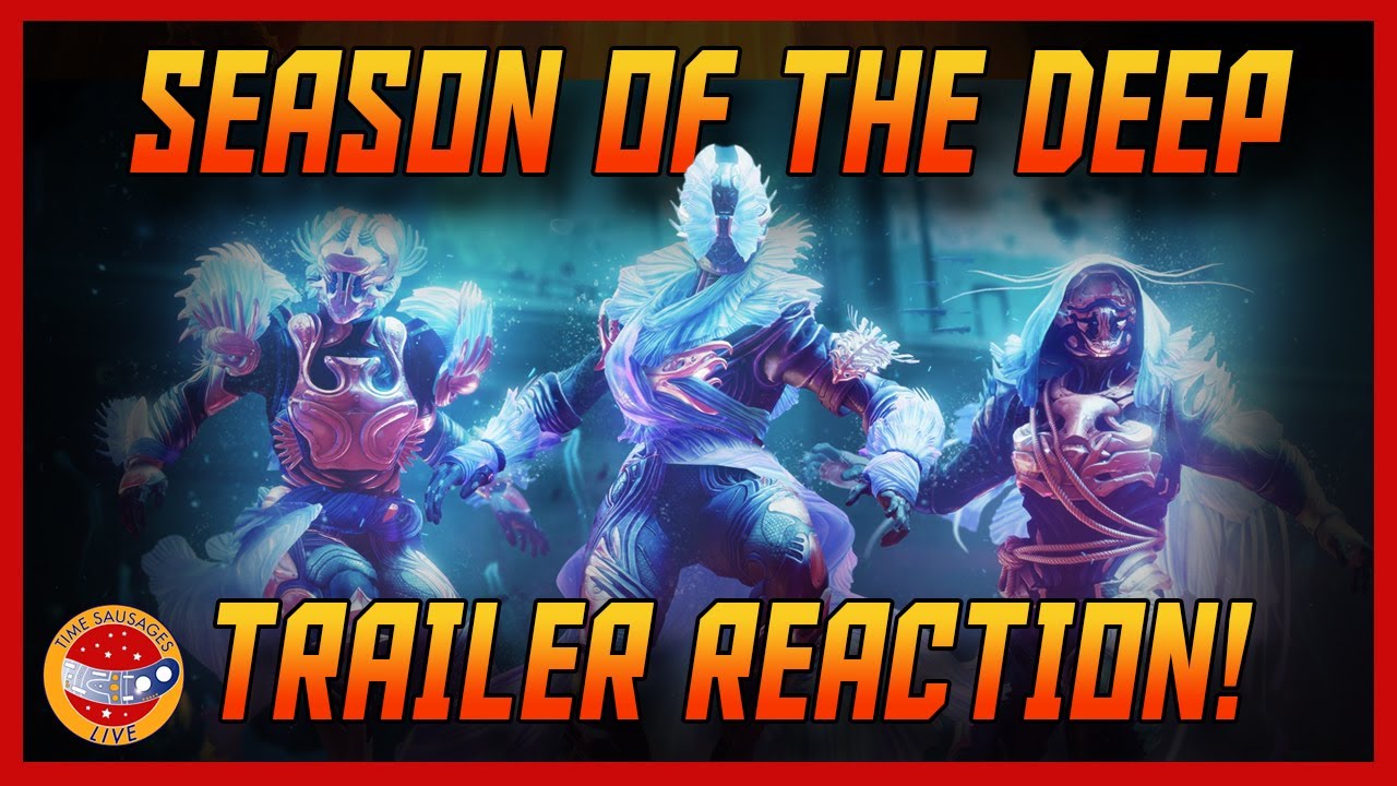 Season Of The Deep Trailer Reaction Livestream! Destiny 2 - YouTube