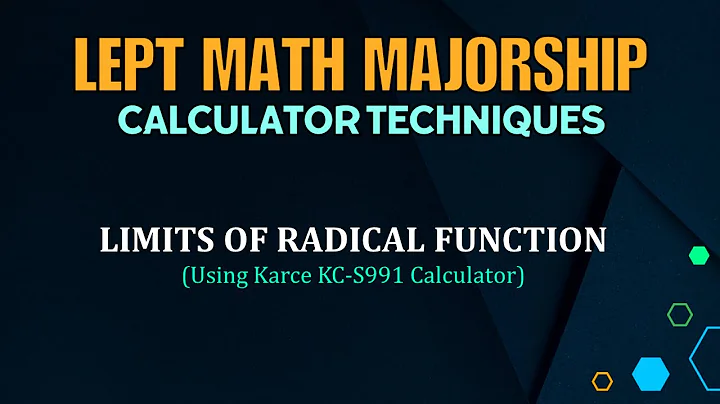 LEPT MATH MAJORSHIP REVIEWER | KARCE KC-S991 CALCULATOR TECHNIQUES | LIMITS OF RADICAL FUNCTION