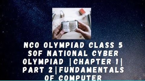 NCO OLYMPIAD CLASS 5 SOF National cyber Olympiad |Chapter 1| Part 2|Fundamentals of Computer