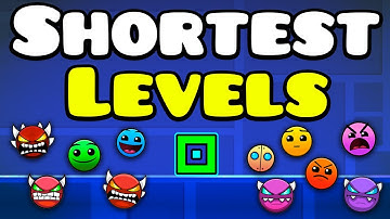 What are THE SHORTEST Levels of Each Difficulty? - Geometry Dash