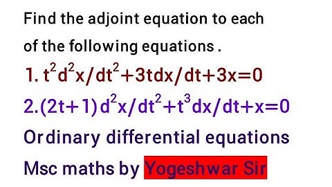 Ep.21 find the adjoint equation of D.E. ordinary differential equations msc maths by Yogeshwar Sir 