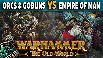 Orc & Goblins VS The Empire of Man - Warhammer The Old World Battle Report
