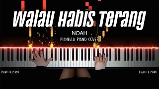 Walau Habis Terang - NOAH | Piano Cover by Pianella Piano