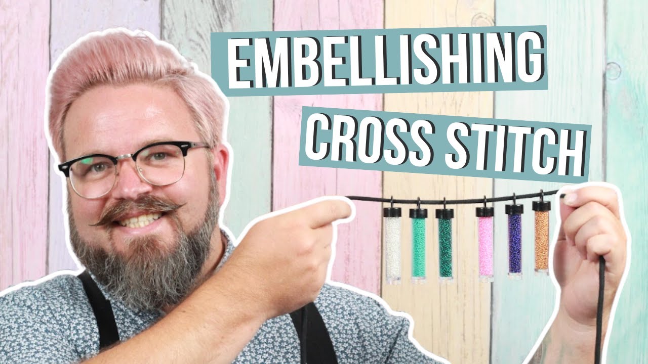 How to Add Embellishments to Cross Stitch | Caterpillar Cross Stitch