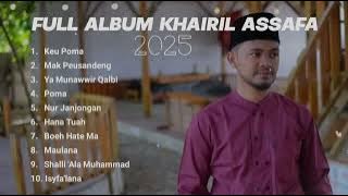FULL ALBUM KHAIRIL ASSAFA#nasyidaceh #qasidahaceh #syairaceh #makpeusandeng#alahaido
