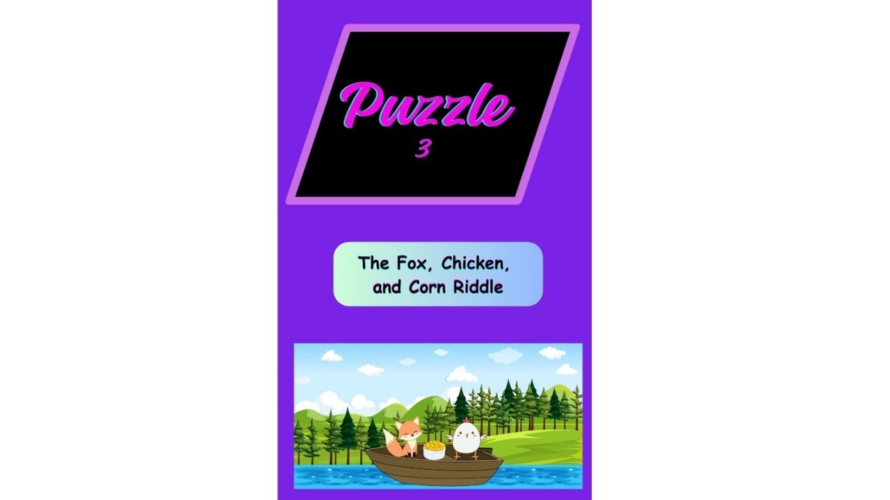 Puzzle #3 " The Fox, Chicken and corn Riddle" | Interview puzzles | Critical Thinking puzzle