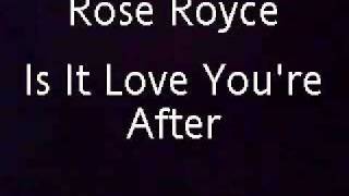 Video thumbnail of "Rose Royce - Is It Love You're After"