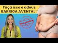 Como Eliminar a BARRIGA CAÍDA com a Pele Flácida