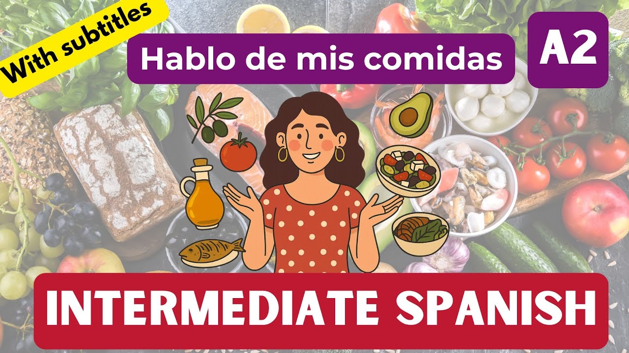 Hablando de la COMIDA | Intermediate Spanish | Nivel A2
