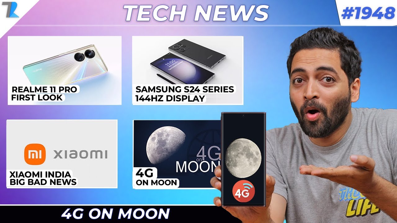 realme 11 Pro Curved,4G On Moon😲,Xiaomi Big Bad News,vivo-iQOO Merged,S24 144Hz Display,Gillette