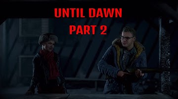 Until Dawn Walkthrough Gameplay Part 2 | WHAT A LIAR!!!