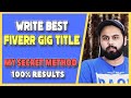 How to Write Best Fiverr Gig Title in 2020, Best Fiverr Gig Title Ideas, Fiverr Gig Creation Ideas