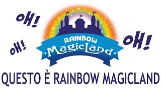 🎵 QUESTO È RAINBOW MAGICLAND - Rainbow MagicLand SONG 🎵