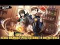 The Retired Archmage Opens a Restaurant in Another World - Manhwa Recap
