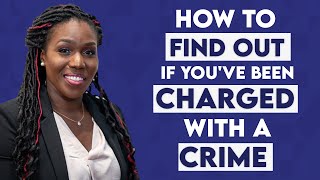 How To Find Out If You’ve Been Charged With a Crime