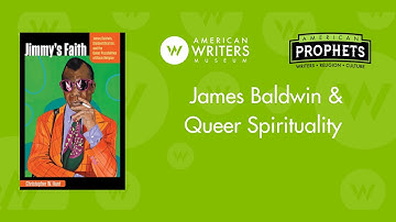 James Baldwin & Queer Spirituality - An American Prophets Program