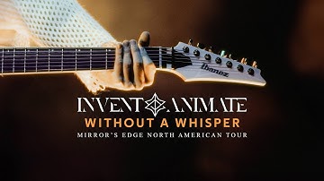 Invent Animate - "Without A Whisper" LIVE! Mirror