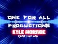 One for all productions ft kyle monroe  just like usflv