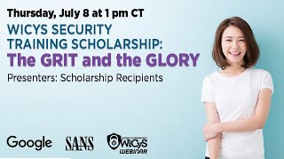 WiCyS Security Training Scholarship: The GRIT and the GLORY