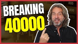 Breaking 40,000  What’s Next For The Dow?