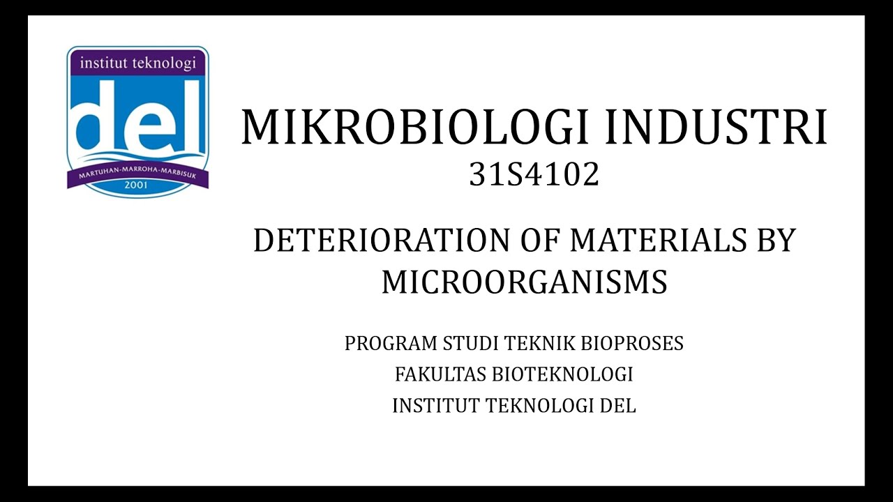 Mikrobiologi Industri - Deterioration of Materials by Microorganisms